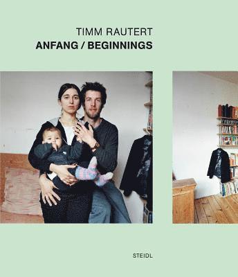 Timm Rautert - Timm Rautert: Anfang/Beginnings, Inbunden
