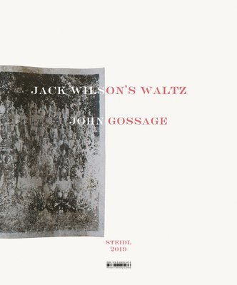 bokomslag John Gossage: Jack Wilson's Waltz