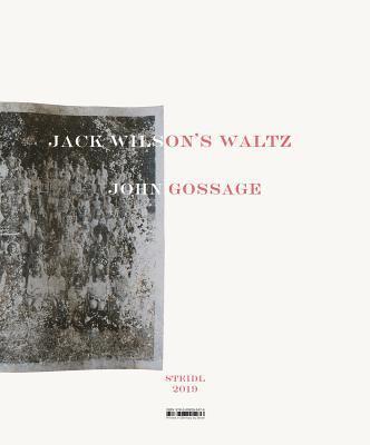 John Gossage: Jack Wilson's Waltz 1