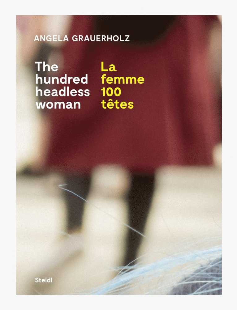 Angela Grauerholz: La femme 100 ttes / The Hundred Headless Woman 1