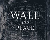 bokomslag Kai Wiedenhöfer: WALL and PEACE