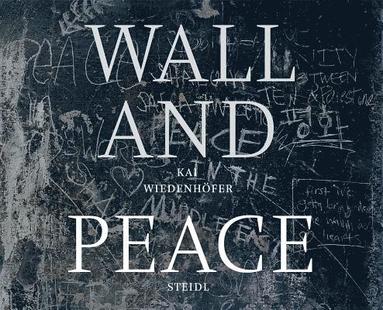 bokomslag Kai Wiedenhfer: WALL and PEACE