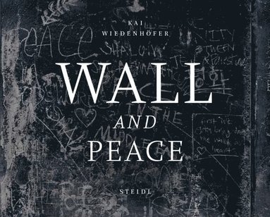 bokomslag Kai Wiedenhöfer: WALL and PEACE