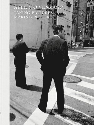 Alberto Venzago - Alberto Venzago: Taking Pictures, Making Pictures, Inbunden