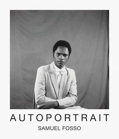 Samuel Fosso - Samuel Fosso: AUTOPORTRAIT, Inbunden
