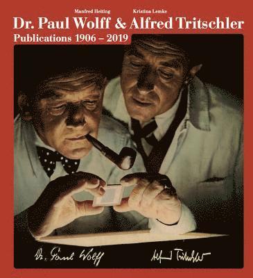 Dr. Paul Wolff & Alfred Tritschler. The Printed Images 1906 - 2019 1