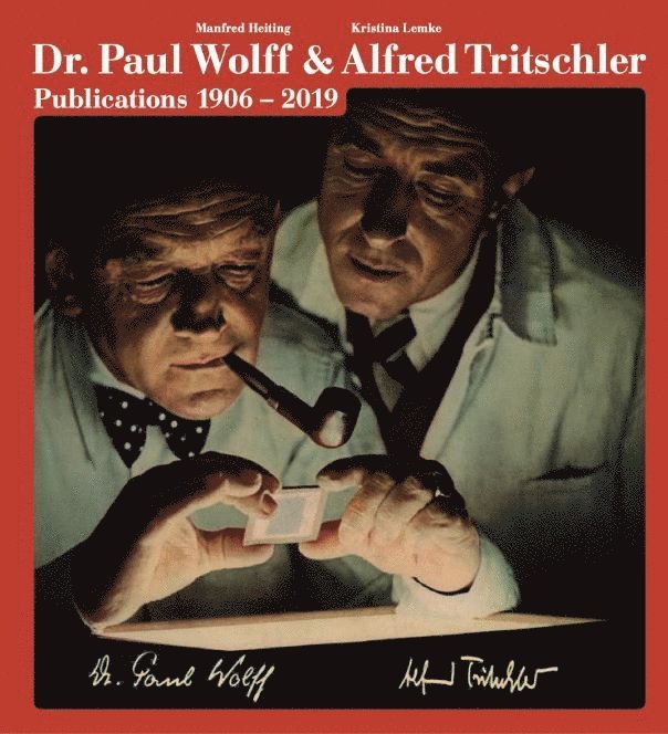 Manfred Heiting, Kristina Lemke, Edward S. Schwartzreich, Rainer Stamm, Thomas Wiegand, Manfred Heiting - Dr. Paul Wolff & Alfred Tritschler. The Printed Images 1906 - 2019, Inbunden