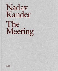 bokomslag Nadav Kander: The Meeting