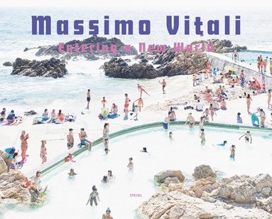 bokomslag Massimo Vitali: Entering a New World