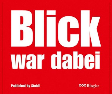 Peter Wälty - BLICK was there, Inbunden