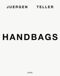bokomslag Juergen Teller: Handbags