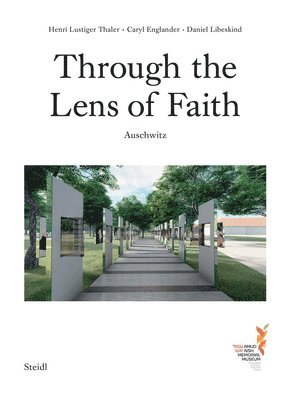Through the Lens of Faith - Auschwitz 1