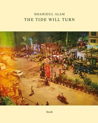 Shahidul Alam: The Tide Will Turn 1