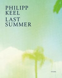 bokomslag Philipp Keel: Last Summer