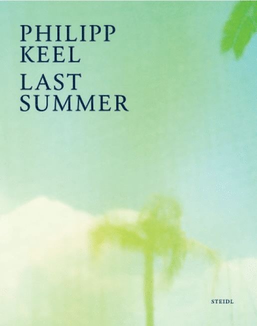 Philipp Keel: Last Summer
