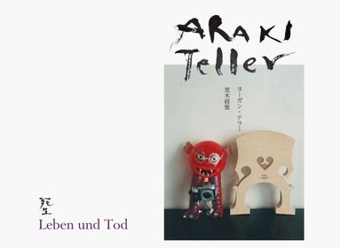 Jeurgen Teller, Nobuyoshi Araki - Nobuyoshi Araki and Juergen Teller: Leben und Tod, Inbunden