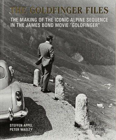 Steffen Appel, Peter Wälty - Steffen Appel and Peter Waelty: The Goldfinger Files, Inbunden