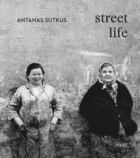 bokomslag Antanas Sutkus: Street Life (Multi-Lingual edition)