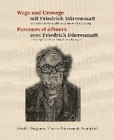 bokomslag Wege und Umwege mit Friedrich Dürrenmatt Band 1, 2 und 3 im Schuber