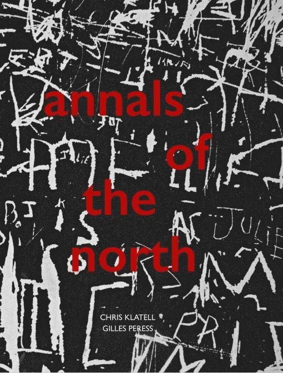 Gilles Peress, Chris Klatell - Gilles Peress and Chris Klatell: Annals of the North, Häftad