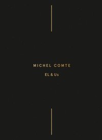 bokomslag Michel Comte: EL & Us