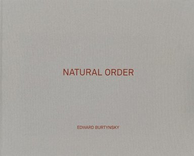 bokomslag Edward Burtynsky: Natural Order