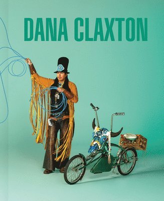 Dana Claxton - Dana Claxton, Inbunden