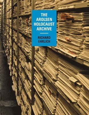 Richard Ehrlich: The Arolsen Holocaust Archive 1