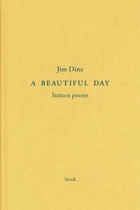 bokomslag Jim Dine: A Beautiful Day