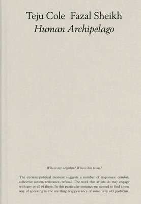 bokomslag Fazal Sheikh, Teju Cole: Human Archipelago (2021)
