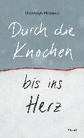 Durch die Knochen bis ins Herz 1