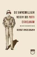 Bernt Engelmann - Die unfreiwilligen Reisen des Putti Eichelbaum, Häftad