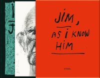 bokomslag Jim Dine: Jim - As I Know Him (Deluxe edtition)