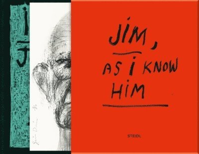 Jim Dine: Jim - As I Know Him (Deluxe edtition) 1