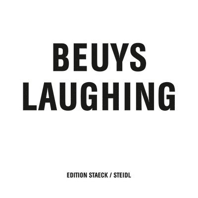 Joseph Beuys: Beuys Laughing 1
