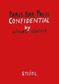 bokomslag Michel Wrthle: Paris Bar Press