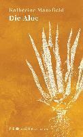 Katherine Mansfield, Andreas Nohl - Die Aloe, Inbunden