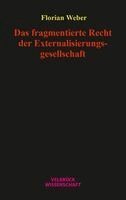 Florian Weber - Das fragmentierte Recht der Externalisierungsgesellschaft, Häftad. Tillgänglighet: Lägg i varukorg