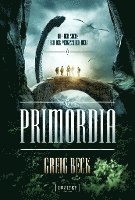 bokomslag PRIMORDIA - Auf der Suche nach der vergessenen Welt