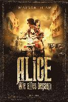 bokomslag WIE ALLES BEGANN (Alice im Totenland 3)