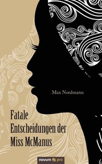 bokomslag Fatale Entscheidungen der Miss McManus