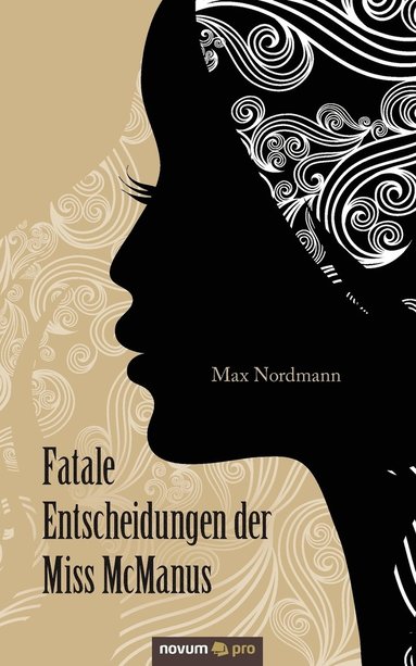 Max Nordmann - Fatale Entscheidungen der Miss McManus, Häftad