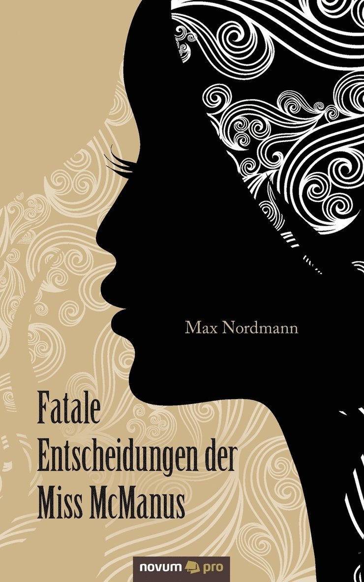Max Nordmann - Fatale Entscheidungen der Miss McManus, Häftad