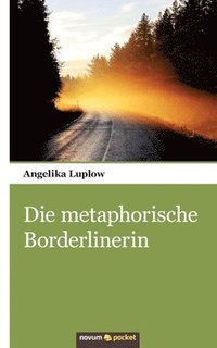 bokomslag Die metaphorische Borderlinerin