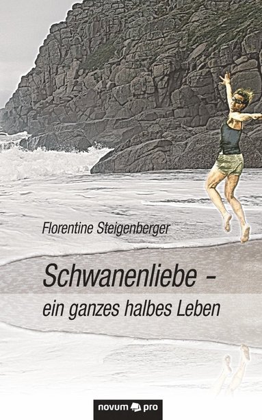 bokomslag Schwanenliebe - ein ganzes halbes Leben