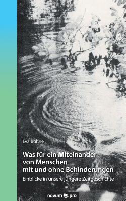 Eva Bohne - Was für ein Mit-einander von Menschen mit und ohne Behinderungen, Häftad