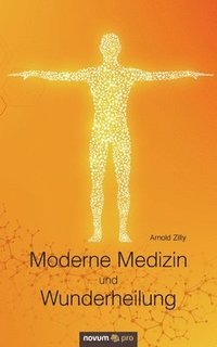 bokomslag Moderne Medizin und Wunderheilung