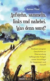 bokomslag Aufstehn, sammeln, links und nahebei. Was denn sonst?