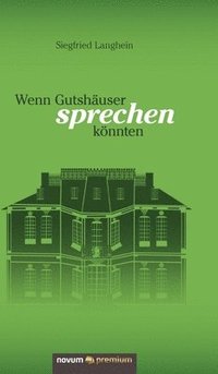 bokomslag Wenn Gutshäuser sprechen könnten