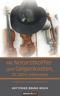 bokomslag Mit Notarztkoffer und Geigenkasten, 50 Jahre unterwegs